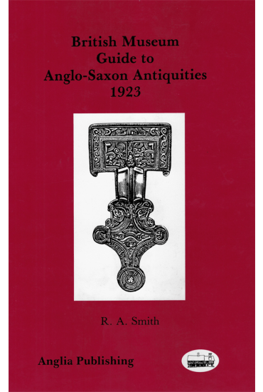 British Museum Guide to Anglo Saxon Antiquities 1923