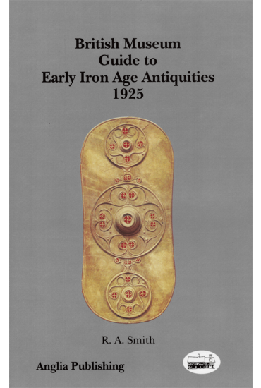 British Museum Guide to Early Iron Age Antiquities 1925