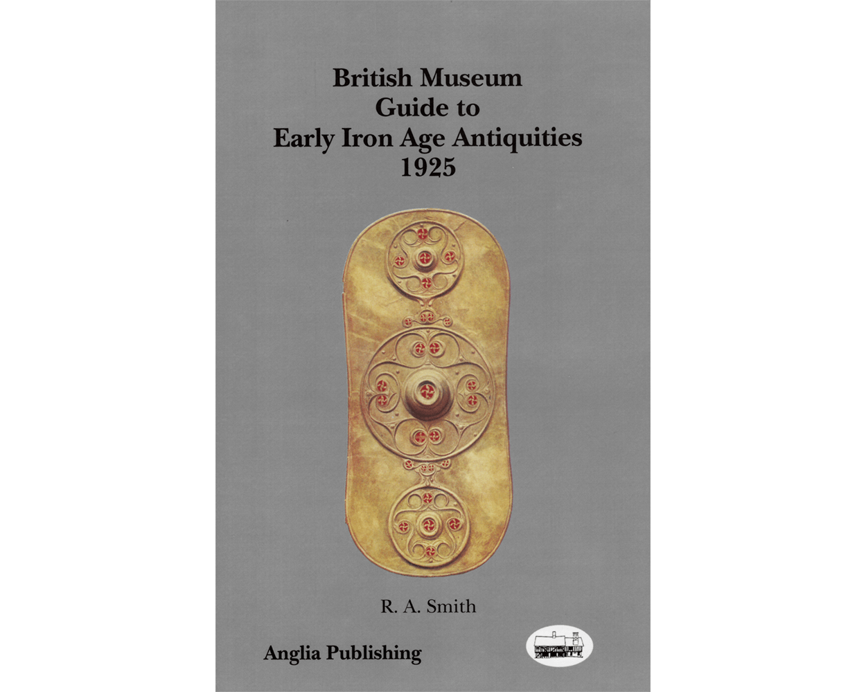 British Museum Guide to Early Iron Age Antiquities 1925