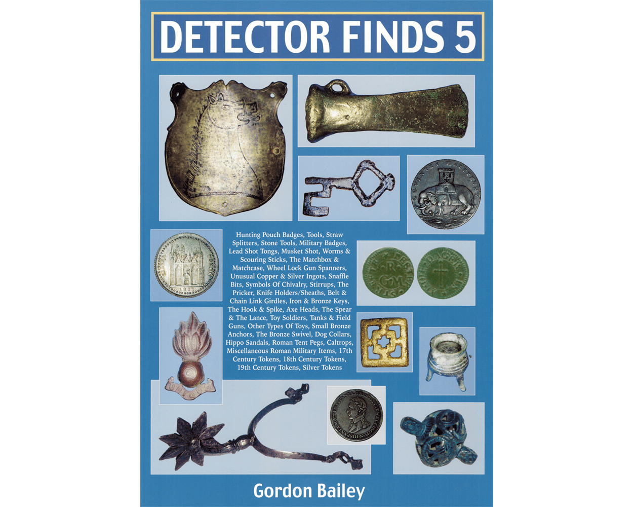Detector Finds 5 by Gordon Bailey Detector Finds 5 by Gordon Bailey