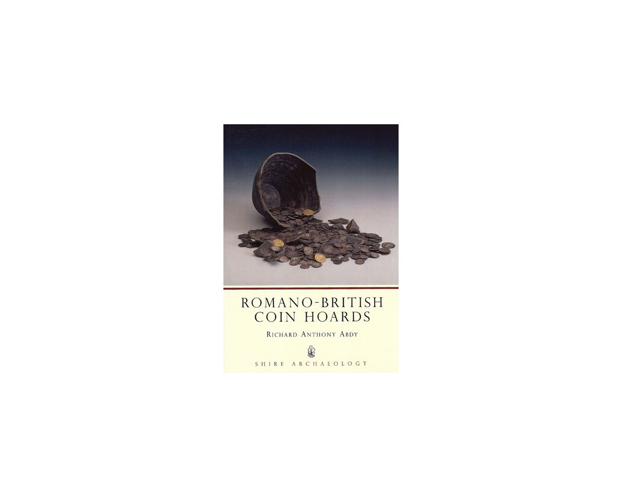Romano-British coin hoards by R. Anthony Abdy Romano-British coin hoards by R. Anthony Abdy